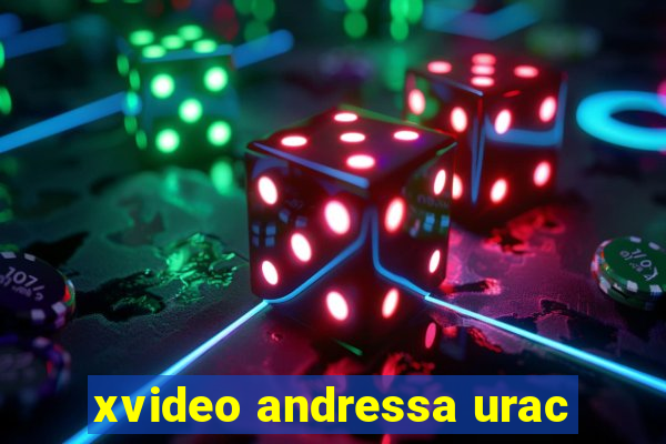 xvideo andressa urac